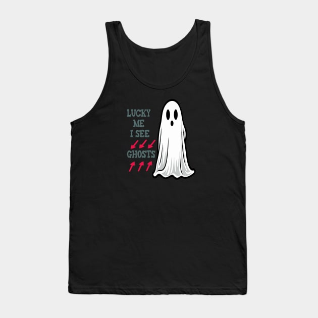 Lucky me i see ghosts Tank Top by ArtfulDesign